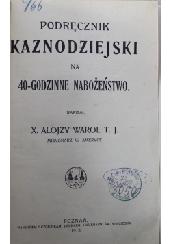 Podręcznik kaznodziejski na 40 godzinne Nabożeństwo 1913 r.