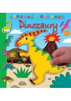 Popatrz i dopasuj. Dinozaury