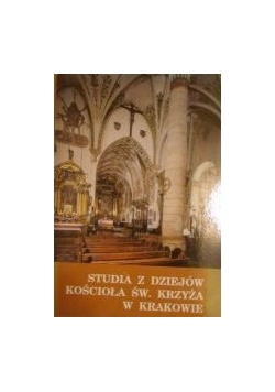 Studia z dziejów Kościoła św. Krzyża w Krakowie