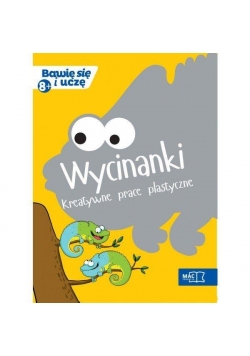 Bawię się i uczę. Ośmiolatek Wycinanki kreatywne