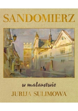 Sandomierz w malarstwie Jurija Sulimowa