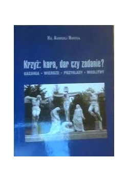 Krzyż: kara, dar czy zadanie?