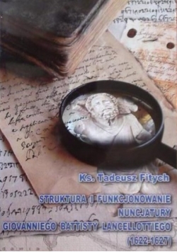 Struktura i funkcjonowanie nuncjatury Giovanniego Battisty Lancellottiego (1622-1627)
