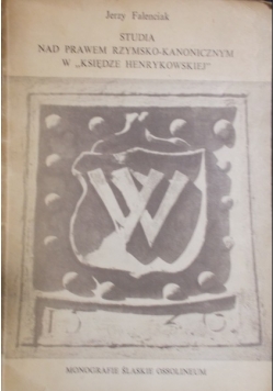 Studia nad prawem rzymsko-kanonicznym w księdze henrykowskiej