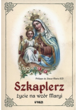 Szkaplerz życie na wzór Maryi