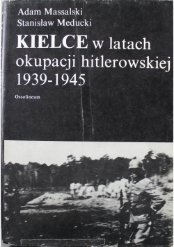 Kielce w latach okupacji hitlerowskiej 1939 1945