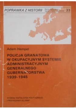 Policja granatowa w okupacyjnym systemie Generalnego Gubernatorstwa 1939-1945