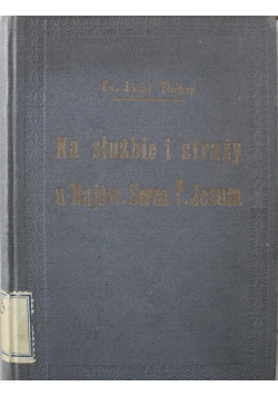 Na służbie i straży u Najśw Serca P. Jezusa 1934 r.