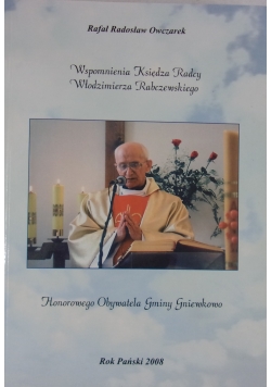 Wspomnienia Księdza Radcy Włodzimierza Rabczewskiego