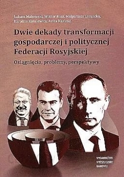 Dwie dekady transformacji gospodarczej i politycznej Federacji Rosyjskiej