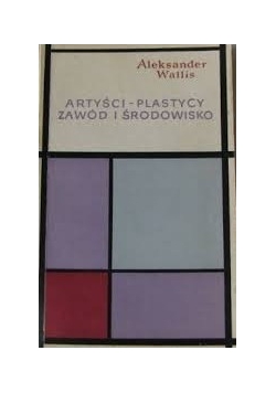 Artyści-plastycy zawód i środowisko