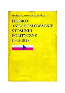 Polsko-Czechosłowackie stosunki polityczne 1945-1948
