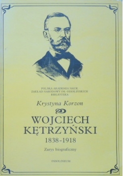 Wojciech Kętrzyński  1838-1918