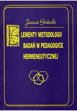 Elementy metodologii badań w pedagogice hermeneutycznej