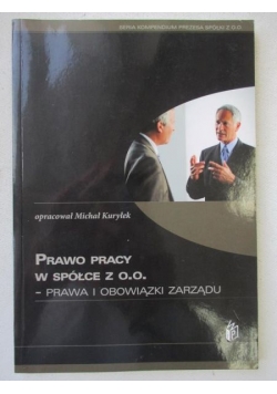 Prawo pracy w spółce z o.o. Prawa i obowiązki zarządu