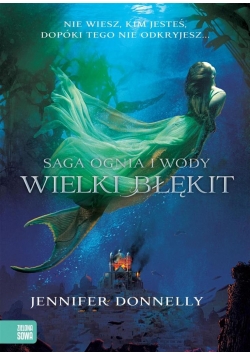 Saga Ognia i Wody T.1  Wielki Błękit