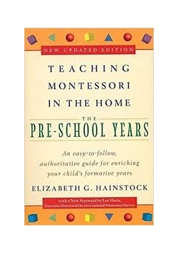 Teaching Montessori in the home the pre-school years