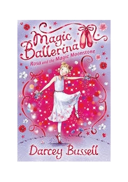 Magic ballerina rosa and the magic moonstone
