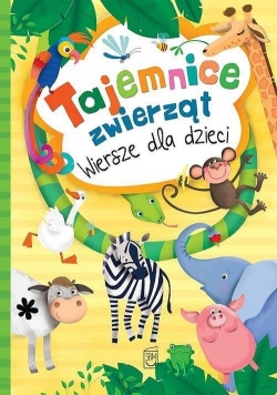 Tajemnice zwierząt. Wiersze dla dzieci
