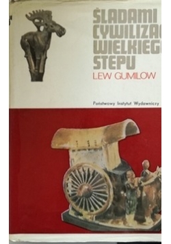 Śladami cywilizacji Wielkiego Stepu