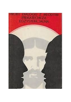 Próby dialogu z młodymi. Prekatecheza egzystencjalna