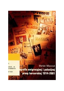 Bibliografia emigracyjnej i polonijnej prasy harcerskiej 1914 - 2001