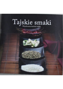 Tajskie smaki Współczesna kuchnia tajska