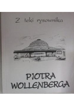 Z teki rysownika Piotra Wollenberga