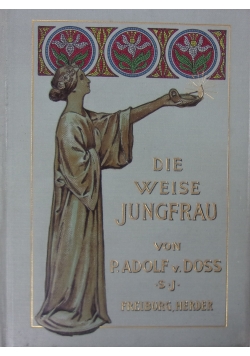 Die weise Jungfrau, 1914 r.