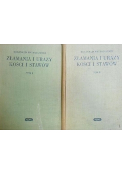 Złamania i urazy kości i stawów , tom I-II