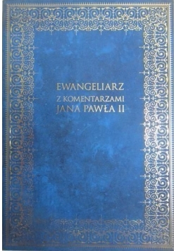 Ewangeliarz z  komentarzami Jana Pawła II