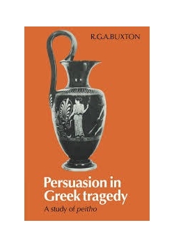 Persuasion in Greek tragedy