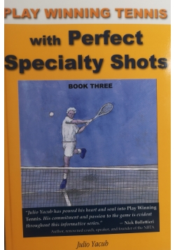 Play Winning Tennis with Perfect Specialty Shots Book 3