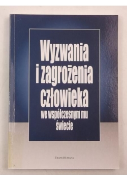 Wyzwania i zagrożenia człowieka we współczesnym mu świecie