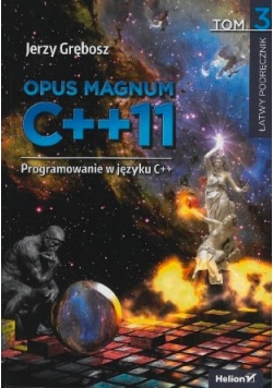 Opus magnum C++ 11 Programowanie w języku C++ tom 3