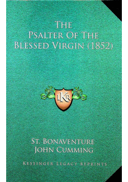 The Psalter of the blessed virgin 1852
