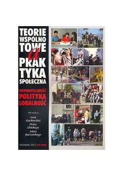 Teorie wspólnotowe a praktyka społeczna