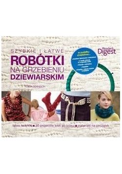 Szybkie i łatwe robótki na grzebieniu dziewiarskim