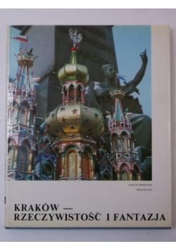 Kraków-Rzeczywistość i fantazja