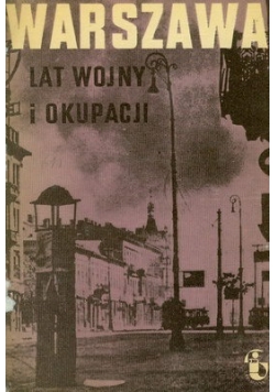 Warszawa lat wojny i okupacji  zeszyt 2