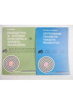Energetyka w systemie eksploatacji sprzętu rolniczego / Użytkowanie ciągników i maszyn rolniczych