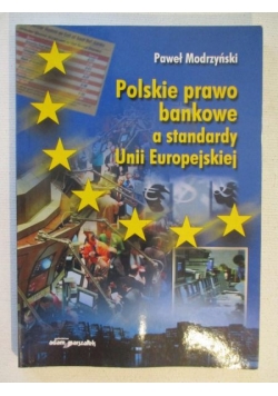 Polskie prawo bankowe a standardy Unii Europejskiej
