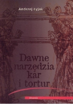 Dawne narzędzia kar i tortur