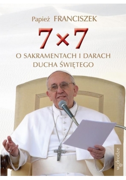 7x7 o sakramentach i darach Ducha Świętego