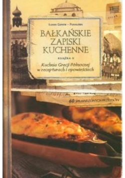 Bałkańskie Zapiski Kuchenne. Książka 2