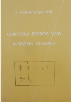 Chrystus pośród was nadzieja chwały