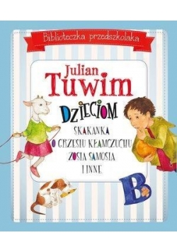 Biblioteczka przedszkolaka. Julian Tuwim dzieciom