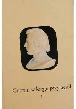 Chopin w kręgu przyjaciół II