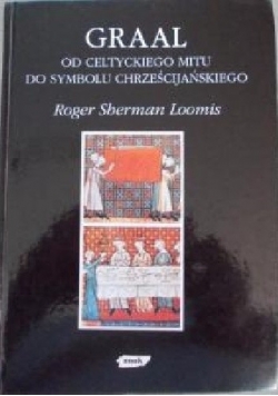 Graal: od celtyckiego mitu do chrześcijańskiego symbolu