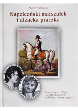 Napoleoński marszałek i alzacka praczka